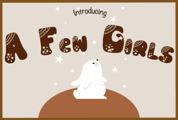 A Few Girls: A Display Font That Anchors Editorial Mood